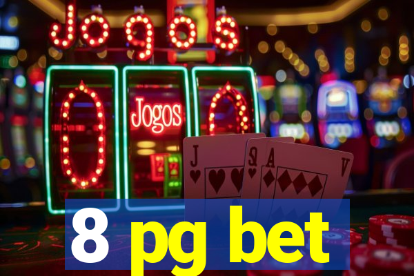 8 pg bet